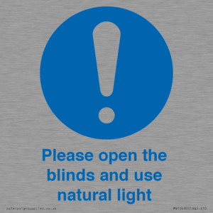 Please open the blinds and use natural light